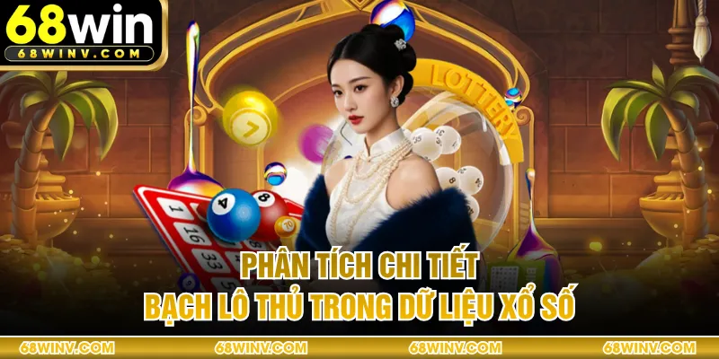 Phân tích chi tiết bạch lô thủ trong dữ liệu xổ số